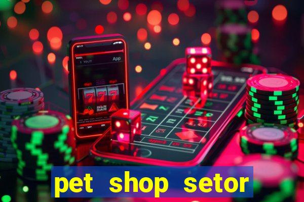 pet shop setor vila nova goiania